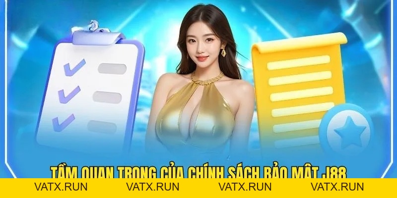 Chính Sách Bảo Mật J88 – Tiêu Chuẩn Bảo Mật Tối Ưu 2026 - VATX