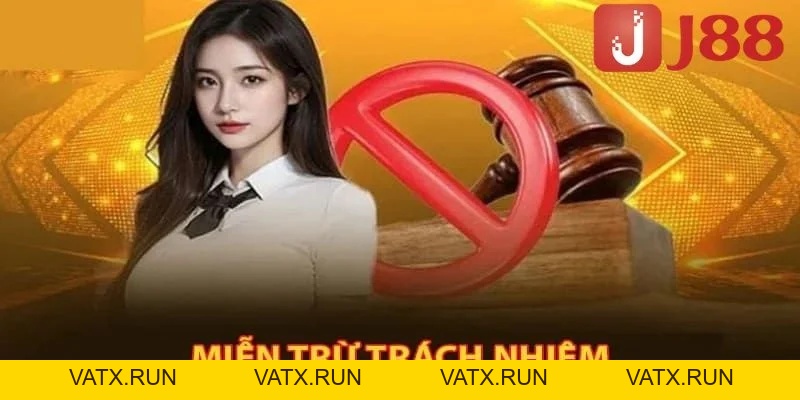 Miễn Trừ Trách Nhiệm J88: Tất Cả Điều Khoản Cần Biết - VATX